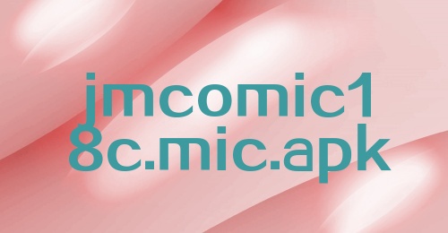 jmcomic18c.mic.apk