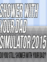 和爸爸一起洗澡模拟器2015：你还和爸爸一起洗澡吗